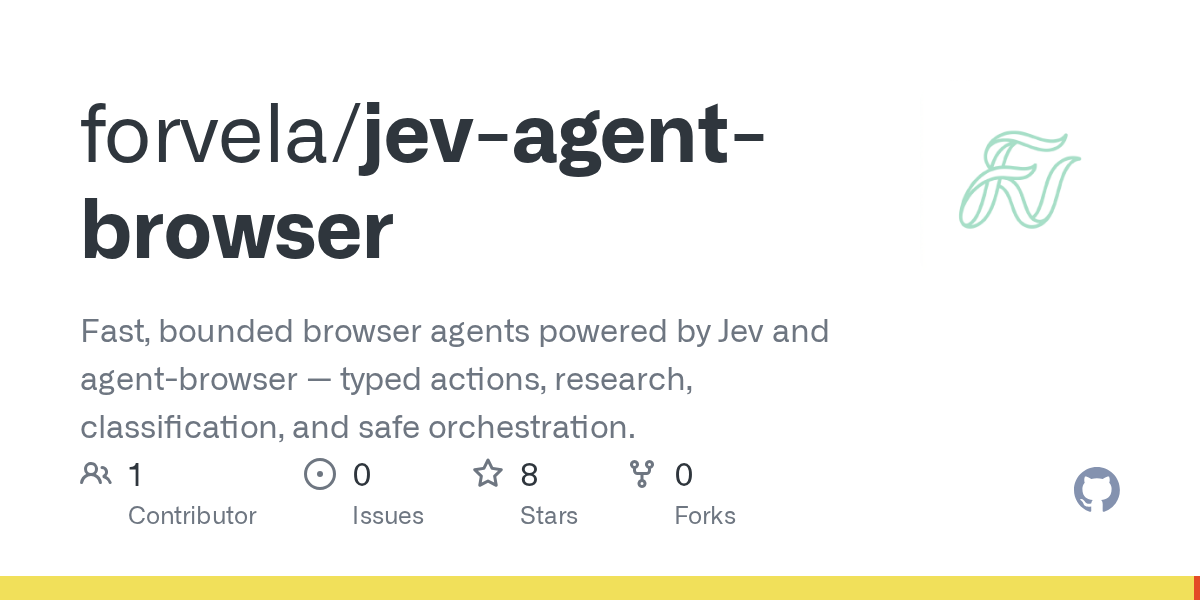 GitHub 为 forvela/jev-agent-browser 仓库生成的 OpenGraph 预览图;这是仓库预览,不是软件运行截图。内容依据其公开仓库整理。